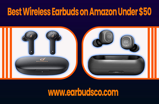Get the Best Wireless Earbuds on Amazon for Under $50