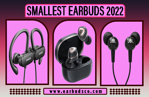 Smallest Earbuds 2022
