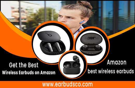 Get the Best Wireless Earbuds on Amazon – Reviews & Comparison